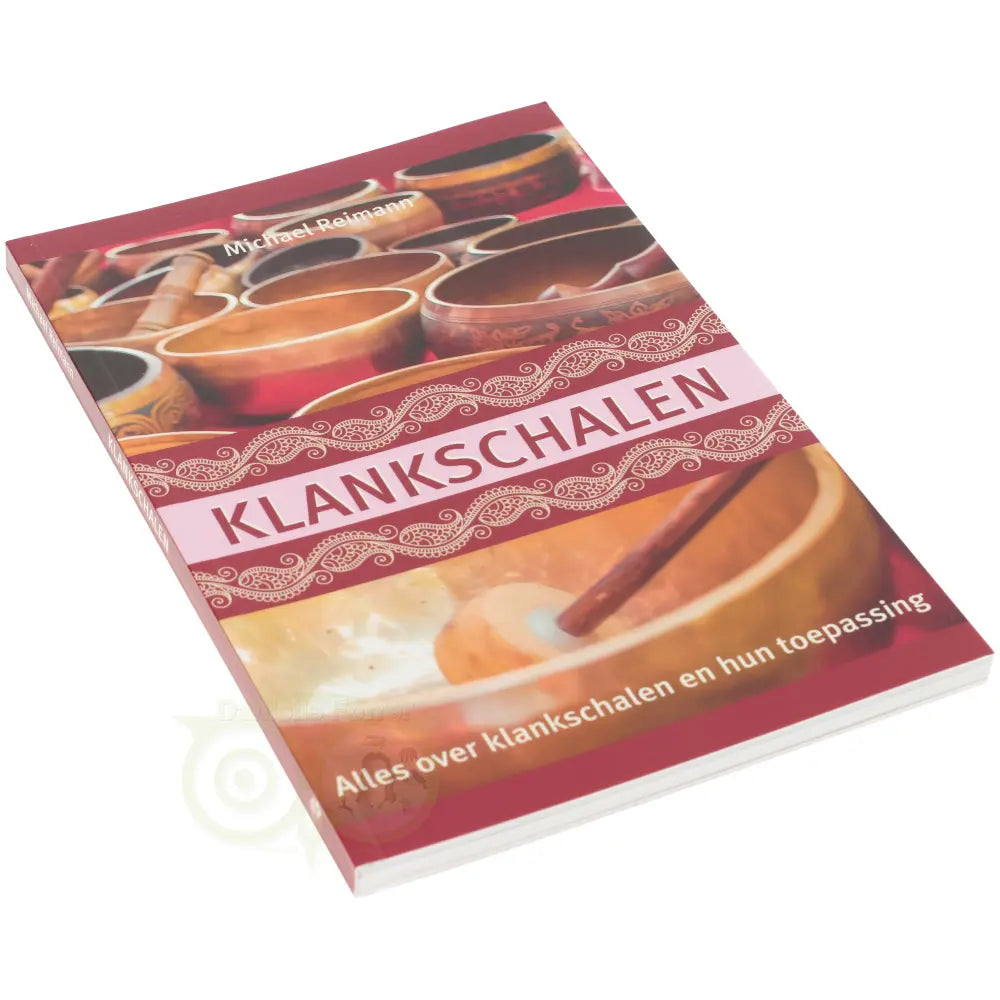 Klankschalen - Alles over klankschalen en hun toepassing - Michael Reimann