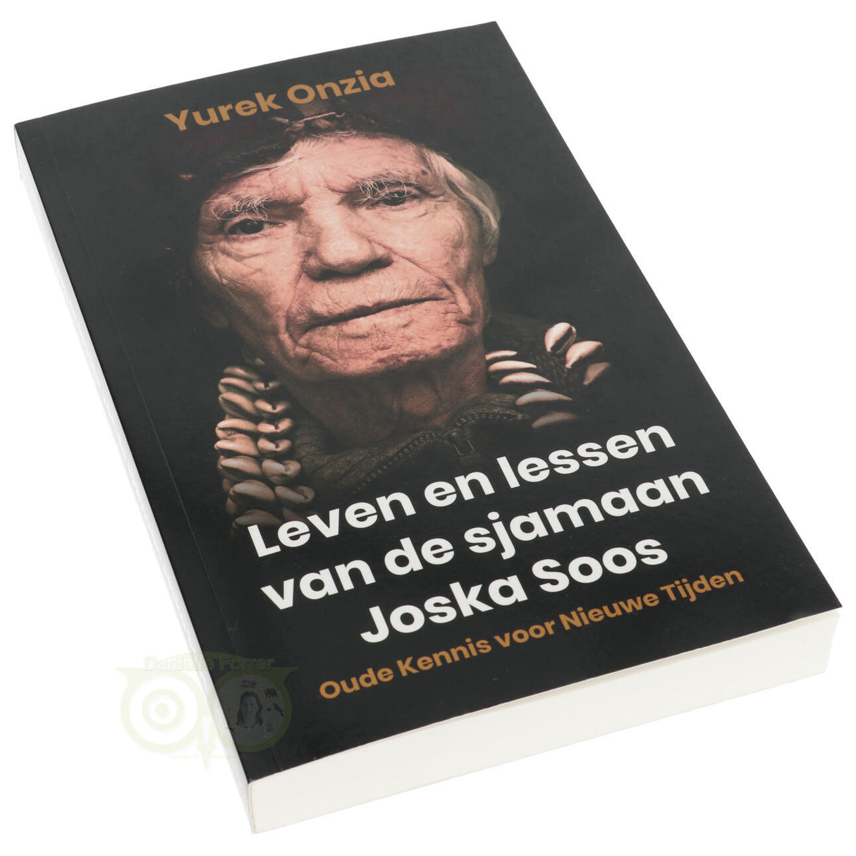 Leven en lessen van de sjamaan Joska Soos Yurek Onzia zijkant – kabbala Jung oosterse tradities archetypische symboliek – Webshop Danielle Forrer