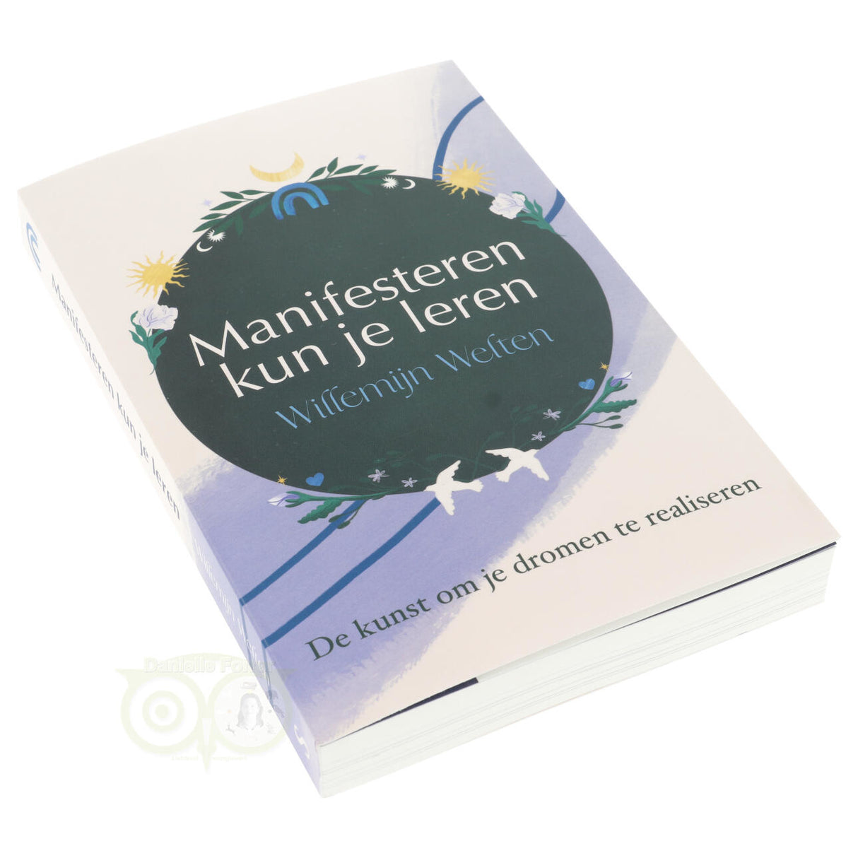 You can learn to manifest - Willemijn Welten