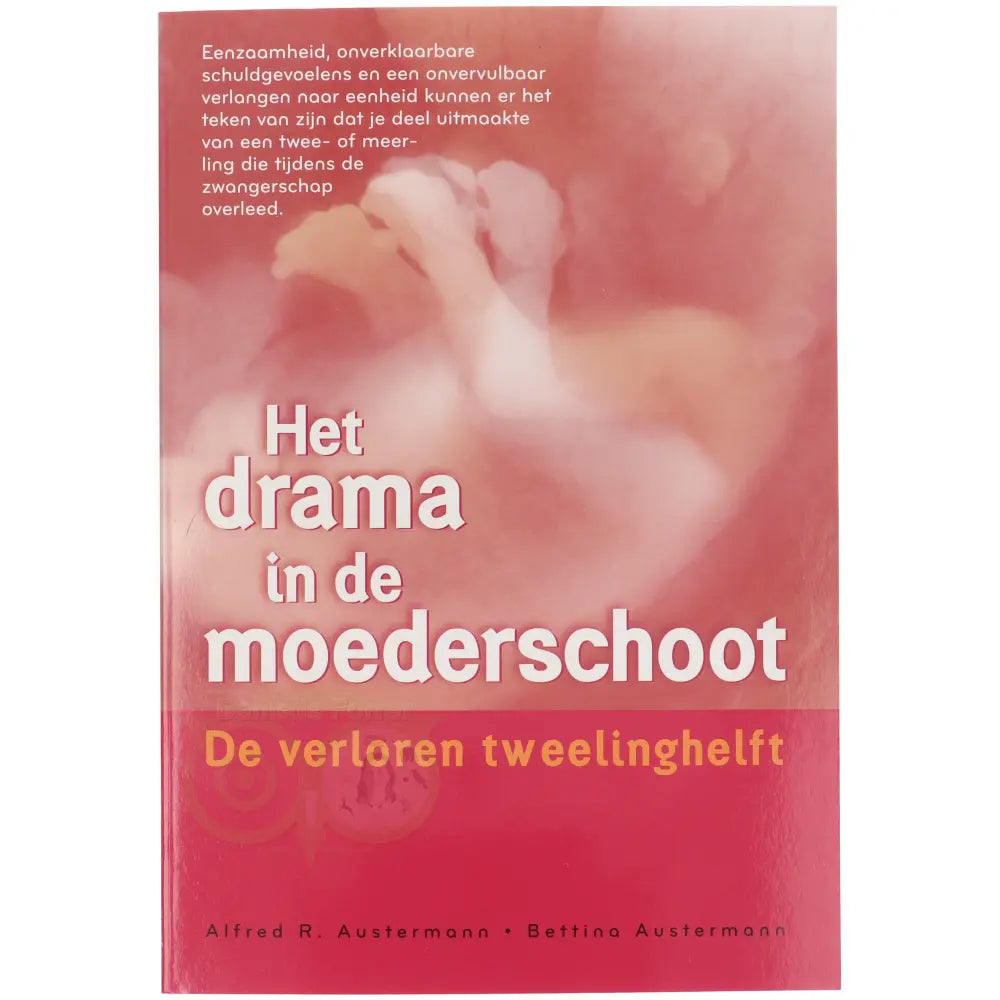 Het drama in de moederschoot - Alfred R. Austermann