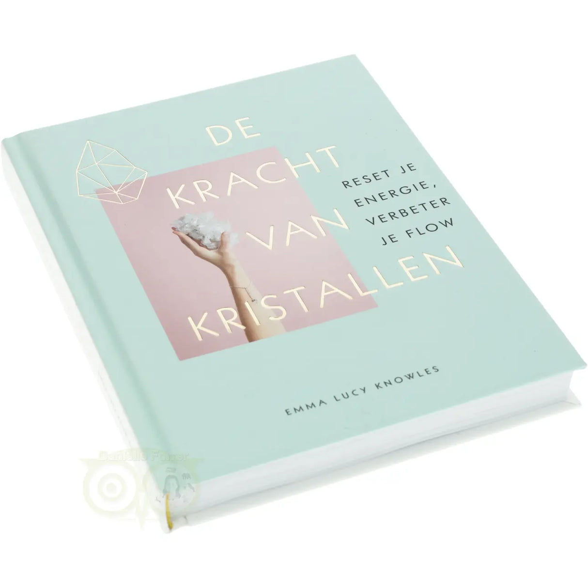 Boek De kracht van kristallen van Emma Lucy Knowles – moderne kristallengids met meer dan 70 stenen en kristallen – 192 pagina's – Webshop Danielle Forrer - Zijaanzicht