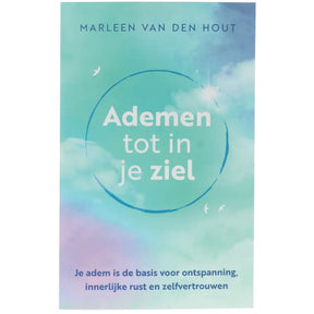 Ademen tot in je ziel - Marleen van den Hout - boek over ademhaling en innerlijke rust voorkant – Webshop Danielle Forrer