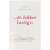 Als lekker lastig is - Judith van Gaalen
