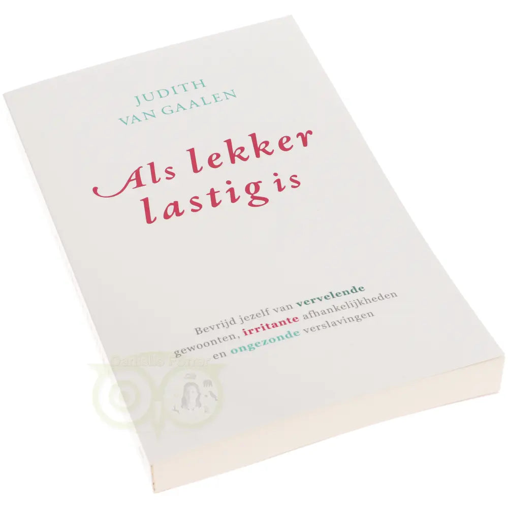 Als lekker lastig is - Judith van Gaalen