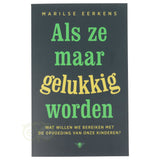 Als ze maar gelukkig worden - Marilse Eerkens