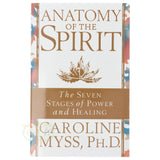 Anatomy of the Spirit – Caroline Myss, Ph.D.
