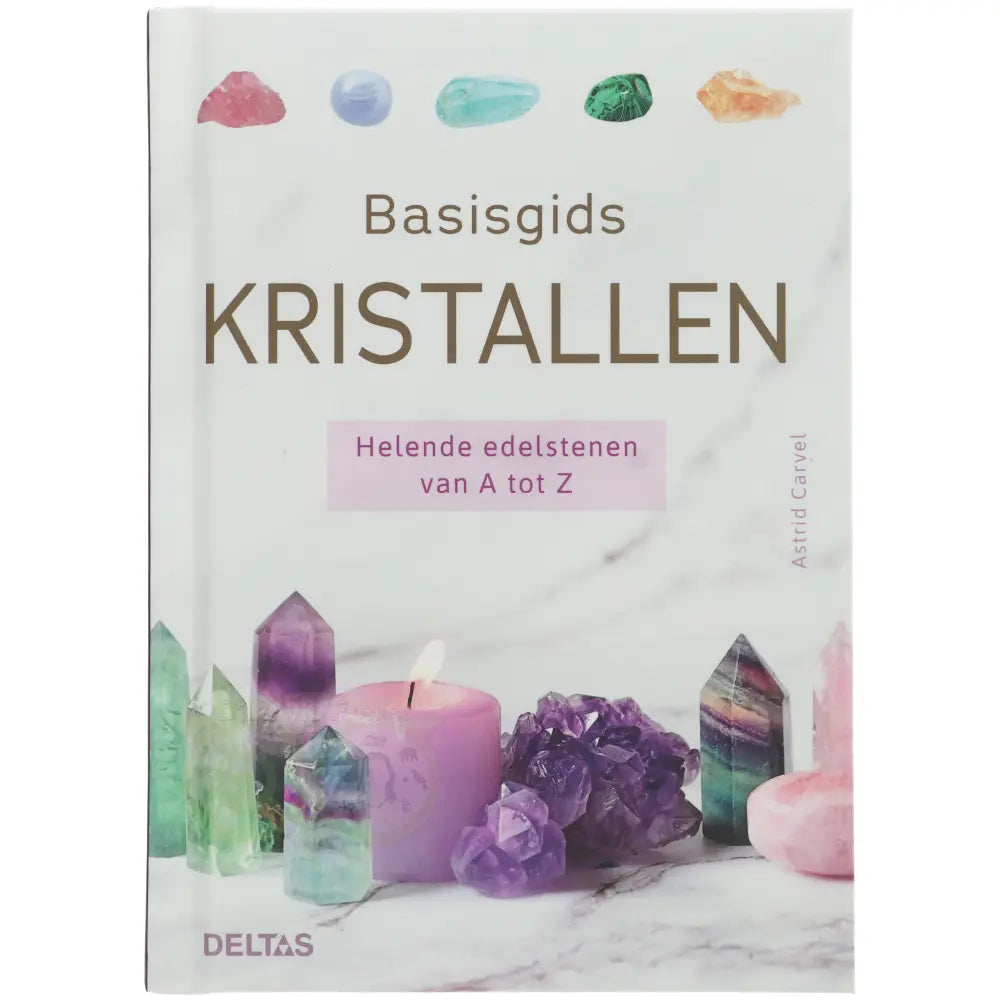 Basisgids kristallen - Astrid Carvel