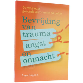 Bevrijding van trauma angst en onmacht boek Franz Ruppert