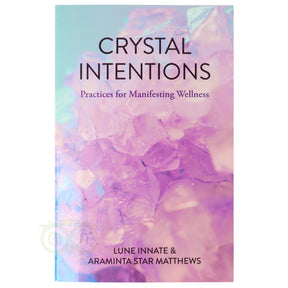 Crystal Intentions Lune Innate Araminta Star Matthews voorkant – Engelstalig boek kristallen intenties chakra's spirituele groei 256 pagina's – Webshop Danielle Forrer