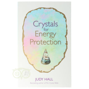 Crystals for Energy Protection Judy Hall voorkant – Engelstalig boek kristallen energiebescherming grounding 352 pagina's – Webshop Danielle Forrer