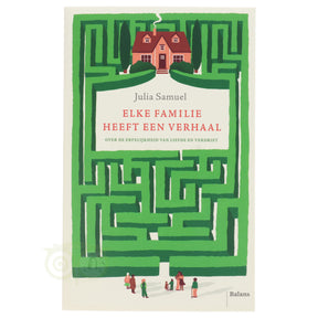 Elke familie heeft een verhaal Julia Samuel voorkant – boek familiedynamiek patronen rouw verlies 349 pagina's – Webshop Danielle Forrer