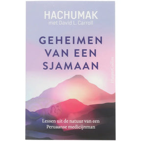 Geheimen van een sjamaan - Jorge Hachumak - boek over sjamanisme en ayahuasca voorkant – Webshop Danielle Forrer