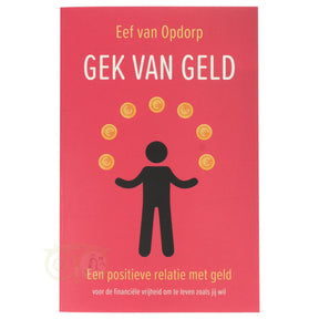 Gek van geld Eef Van Opdorp voorkant – boek financiële vrijheid geldbrein budgetcoach 318 pagina's – Webshop Danielle Forrer