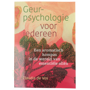 Geurpsychologie voor iedereen Claudia de Vos voorkant – boek essentiële oliën aromatherapie geurkompas 344 pagina's – Webshop Danielle Forrer