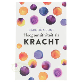 Hoogsensitiviteit als kracht Carolina Bont voorkant – boek HSP hoogsensitief intuïtie overprikkeling 212 pagina's – Webshop Danielle Forrer