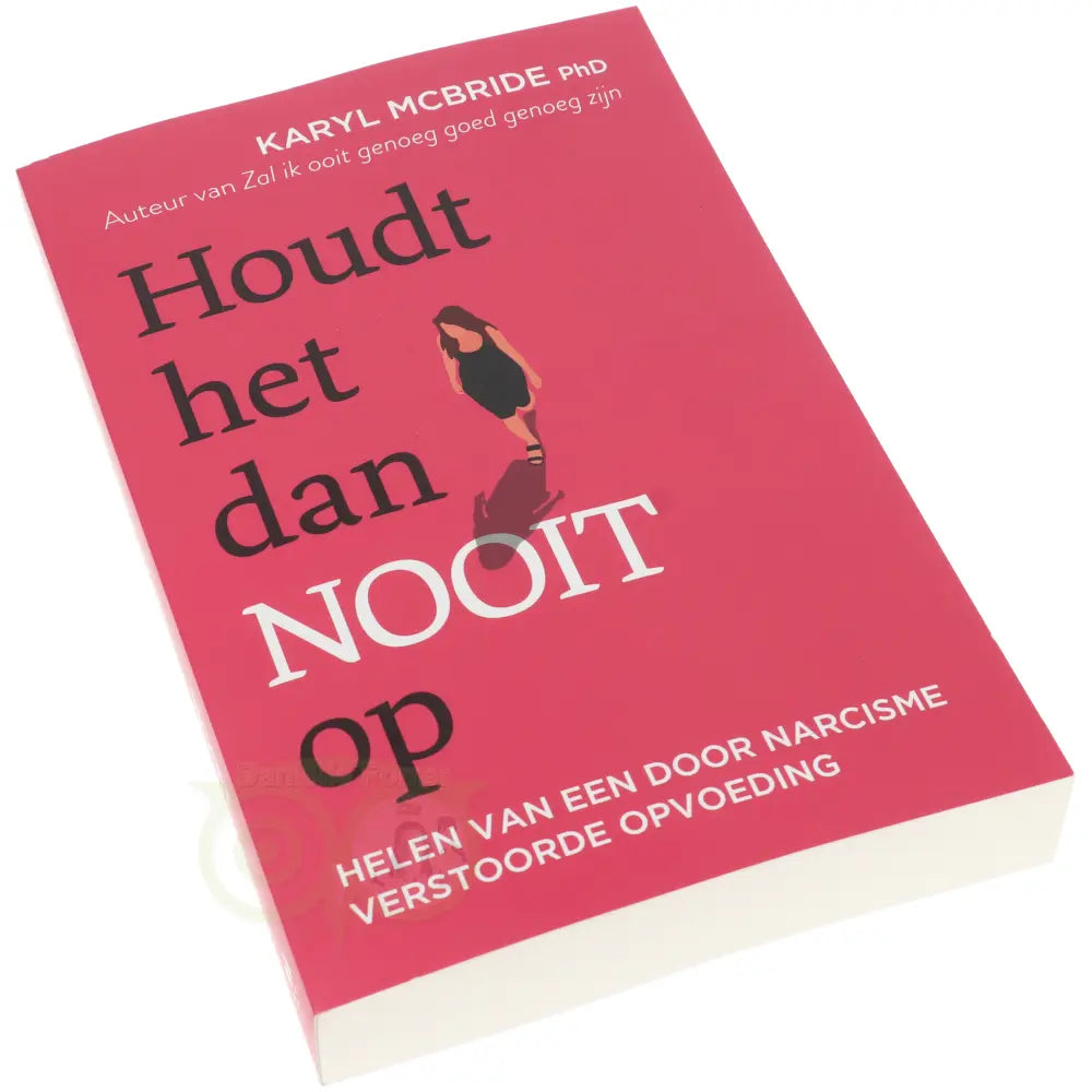 Houdt het dan nooit op - Karyl McBride
