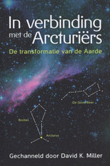 In verbinding met de Arcturiërs - David K. Miller