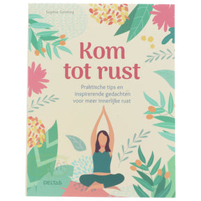 Kom tot rust Sophie Golding voorkant – boek innerlijke rust ontspanning mindfulness paperback 157 pagina's – Webshop Danielle Forrer