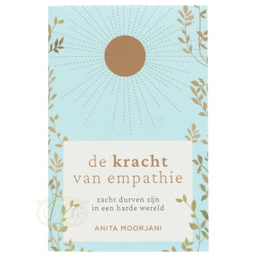 Kracht van empathie Anita Moorjani voorkant – boek empathie gevoeligheid meditaties mantra's 256 pagina's – Webshop Danielle Forrer