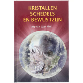 Kristallen schedels en bewustzijn - Jaap van Etten - boek over kristallen schedels voorkant – Webshop Danielle Forrer