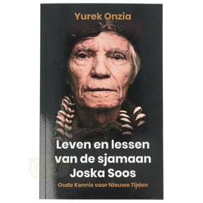 Leven en lessen van de sjamaan Joska Soos Yurek Onzia voorkant – boek sjamanisme mystiek karma rituelen 260 pagina's – Webshop Danielle Forrer