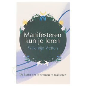 Manifesteren kun je leren Willemijn Welten voorkant – boek manifesteren intuïtie blokkades loslaten 254 pagina's – Webshop Danielle Forrer