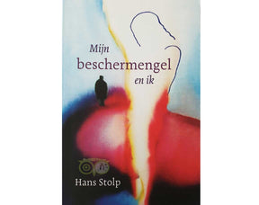 Boek Mijn beschermengel en ik van Hans Stolp – over engelenbegeleiding en innerlijke groei – Webshop Danielle Forrer