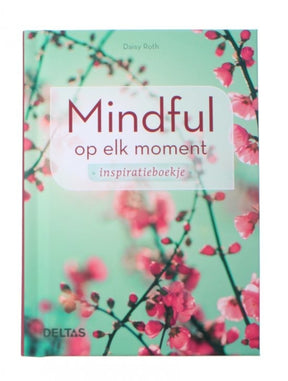 Boek Mindful op elk moment van Daisy Roth – inspiratieboekje over mindfulness en bewuster leven met foto's en citaten – 128 pagina's – Webshop Danielle Forrer'- voorkant