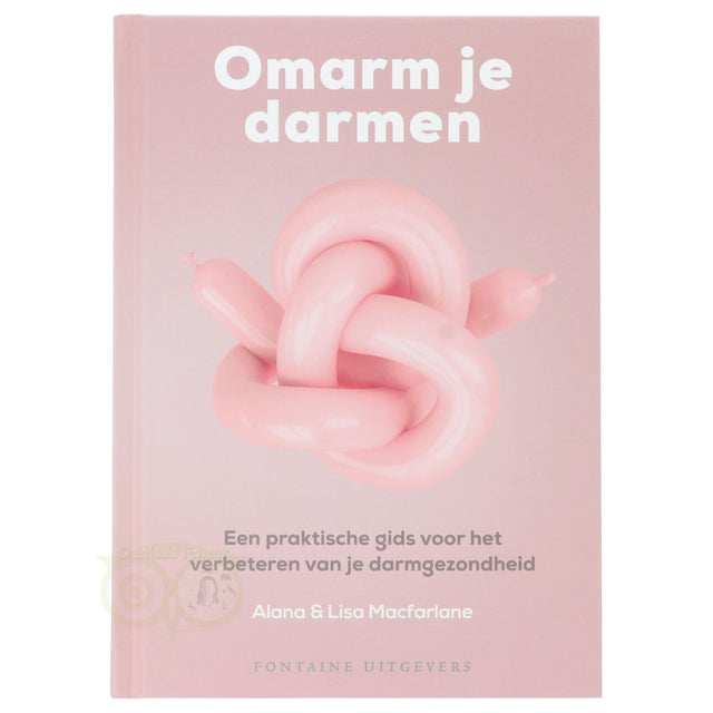 Omarm je darmen Alana Lisa Macfarlane voorkant – boek darmgezondheid darmflora immuunsysteem hardcover 176 pagina's – Webshop Danielle Forrer