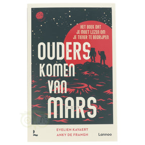 Ouders komen van Mars - Evelien Kayaert - boek over tieners en puberteit voorkant – Webshop Danielle Forrer