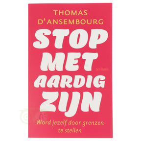 Stop met aardig zijn Thomas d'Ansembourg voorkant – boek grenzen stellen geweldloze communicatie jubileumeditie 272 pagina's – Webshop Danielle Forrer