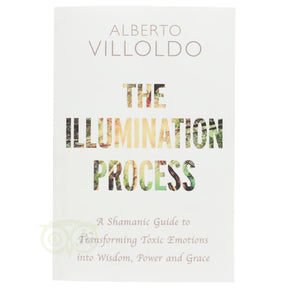 The Illumination Process Alberto Villoldo voorkant – Engelstalig boek sjamanisme emoties transformeren heling 208 pagina's – Webshop Danielle Forrer