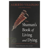Das Buch des Schamanen über Leben und Sterben – Alberto Villoldo