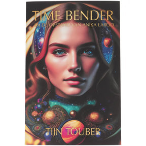 Time Bender & de opstand van Anika Laroo - Tijn Touber - spiritueel avonturenboek deel 2 voorkant – Webshop Danielle Forrer
