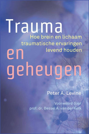 Boek Trauma en geheugen van Peter A. Levine – over hoe brein en lichaam traumatische ervaringen vasthouden – 268 pagina's – Webshop Danielle Forrer
