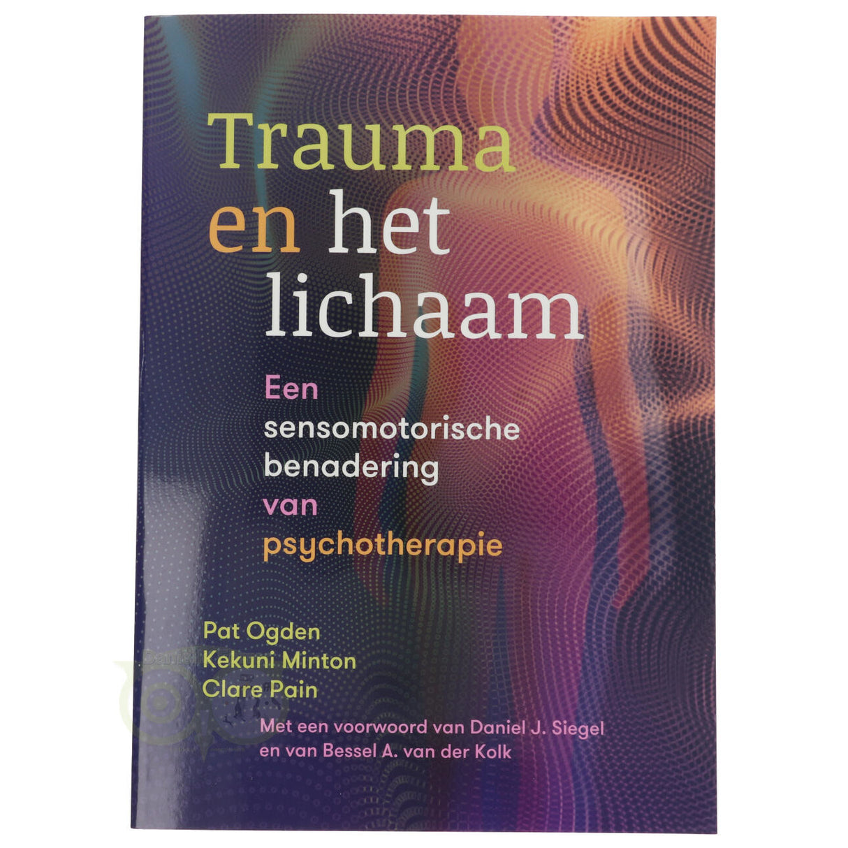 Trauma en het lichaam - Pat Ogden, Kekuni Minton en Clare Pain