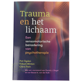 Trauma en het lichaam Pat Ogden Kekuni Minton Clare Pain voorkant – boek sensomotorische psychotherapie traumaverwerking 512 pagina's – Webshop Danielle Forrer