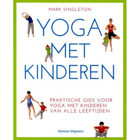 Boek Yoga met kinderen van Mark Singleton – praktische yogagids met meer dan 40 houdingen voor kinderen van alle leeftijden – Webshop Danielle Forrer - voorkant